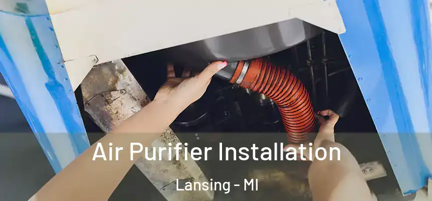  Air Purifier Installation Lansing - MI