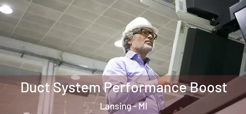  Duct System Performance Boost Lansing - MI