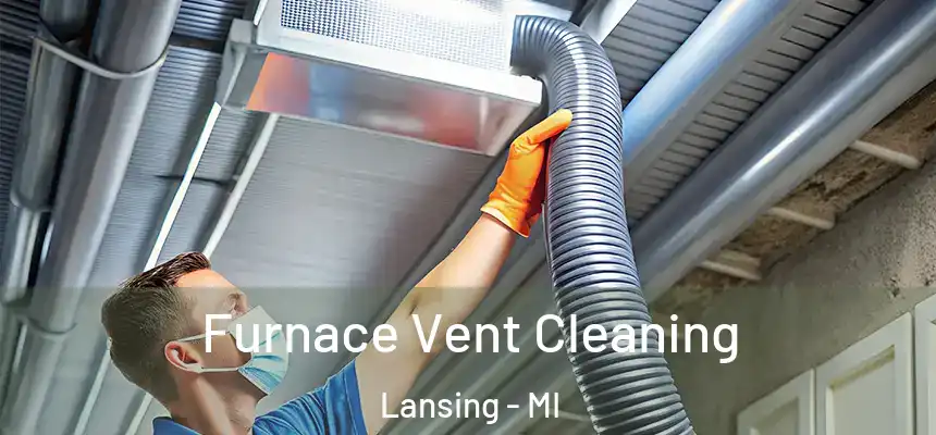  Furnace Vent Cleaning Lansing - MI
