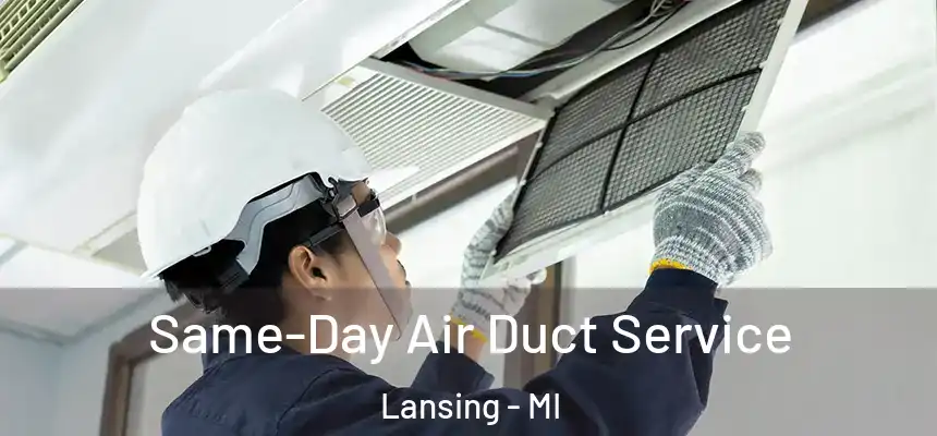  Same-Day Air Duct Service Lansing - MI